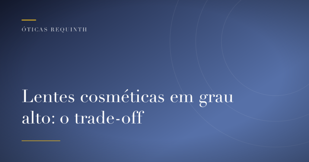 Close-up de lente oftálmica cosmética com tingimento sutil montada em armação premium, mostrando espessura reduzida nas bordas